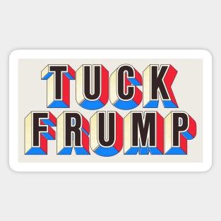 TUCK FRUMP -- Anti-Donald Trump Design Magnet